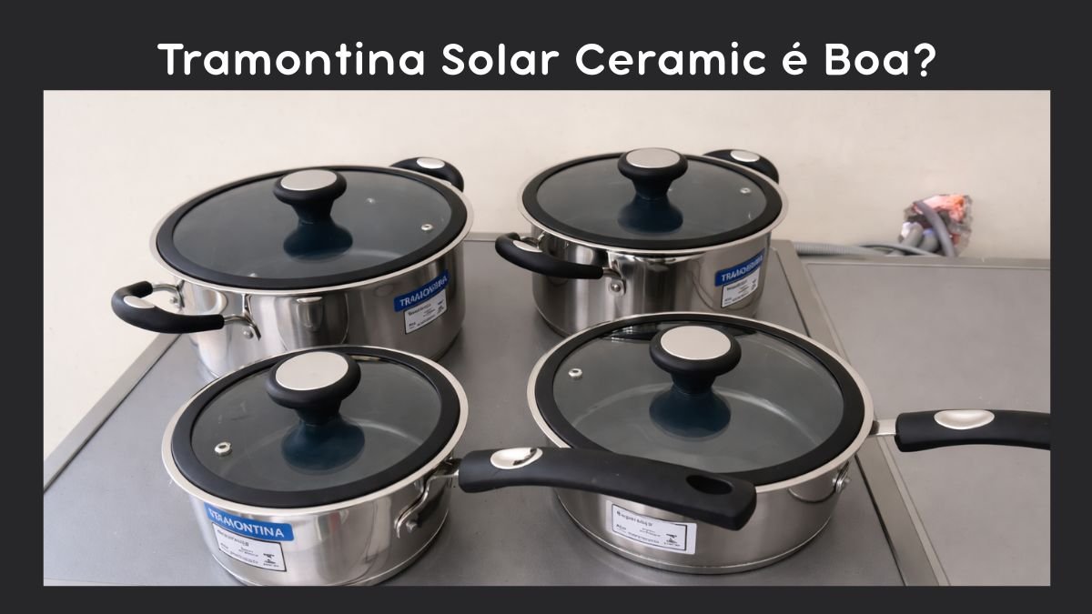 Review: O Jogo de Panelas Tramontina Solar Ceramic é Bom?