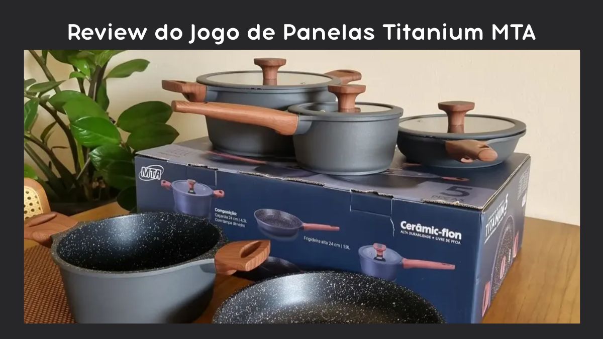 Jogo de Panelas Titanium MTA 5mm é Bom? Análise Sincera