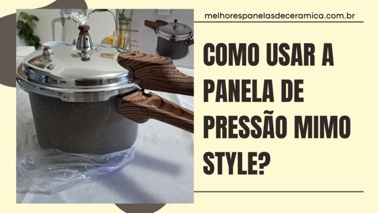 Como Usar a Panela de Pressão Mimo Style com Segurança (Guia Completo)