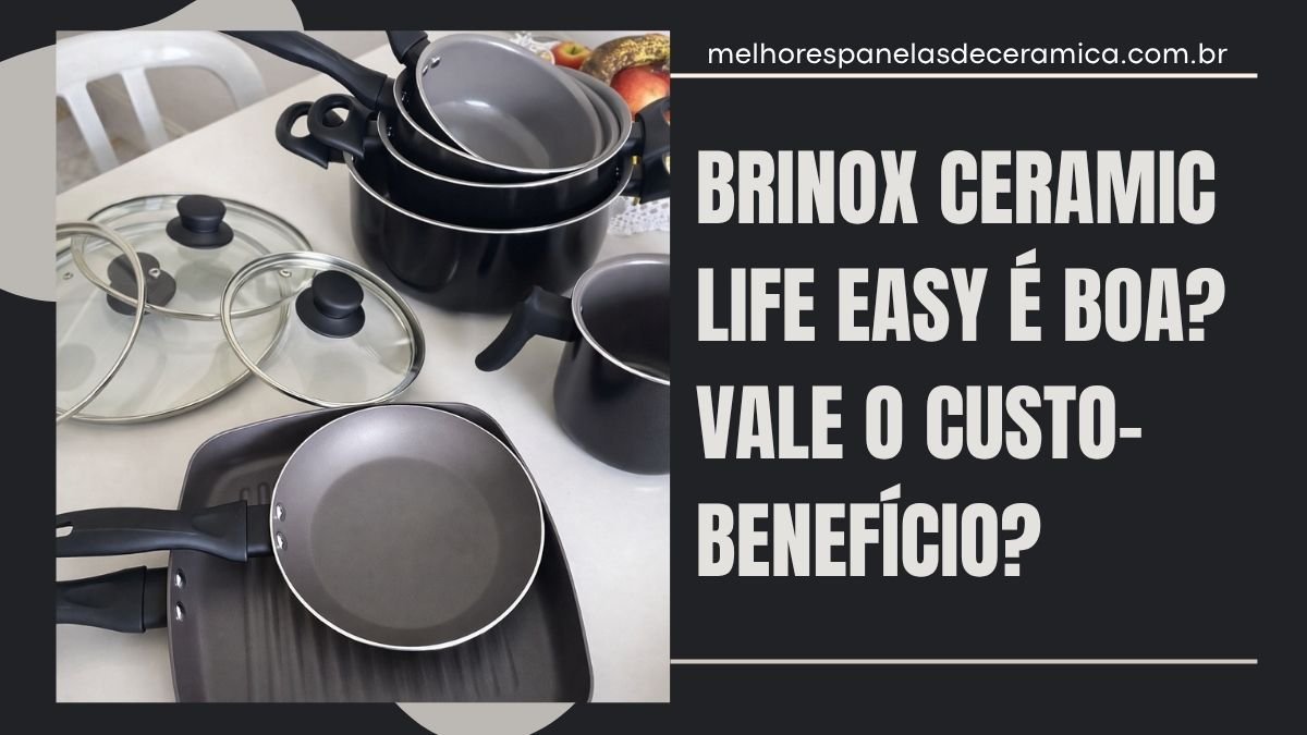 Review Completo: Panela Brinox Ceramic Life Easy é Boa?